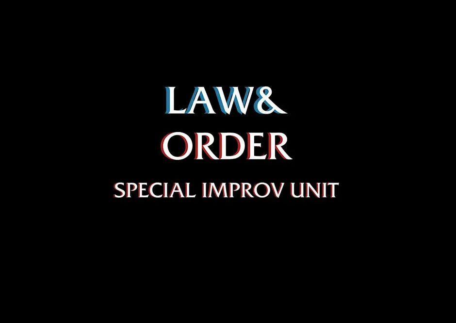 Law & Order Special Improv Unit (w/ Plot Twist)