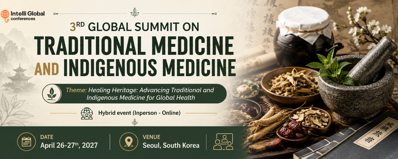 3rd Global Summit on Traditional Medicine and Indigenous Medicine 2027